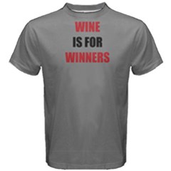 Grey Wine Is For Winners Men s Cotton Tee by FunnySaying