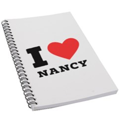I Love Nancy 5 5  X 8 5  Notebook by ilovewhateva