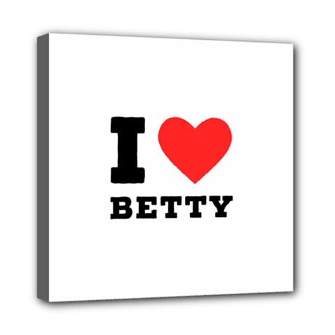 I Love Betty Mini Canvas 8  X 8  (stretched) by ilovewhateva