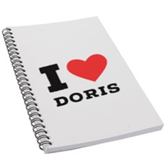 I Love Doris 5 5  X 8 5  Notebook by ilovewhateva