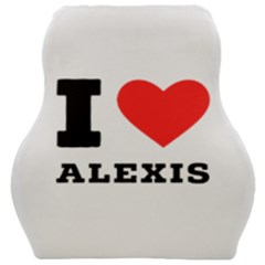 I Love Alexis Car Seat Velour Cushion  by ilovewhateva