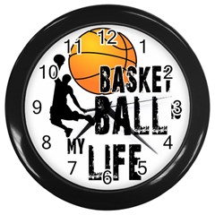 Basketball Is My Life Wall Clocks (black) by Valentinaart