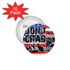 Dont Grab My 1 75  Buttons (10 Pack) by Valentinaart