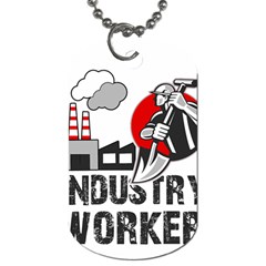 Industry Worker  Dog Tag (one Side) by Valentinaart
