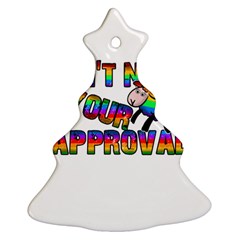 Dont Need Your Approval Christmas Tree Ornament (two Sides) by Valentinaart