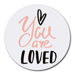 You Are Loved Round Mousepads by alllovelyideas