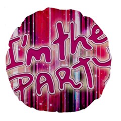 Party Concept Typographic Design Large 18  Premium Flano Round Cushions by dflcprintsclothing