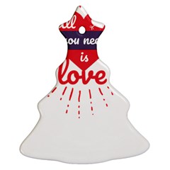 All You Need Is Love Ornament (christmas Tree)  by DinzDas
