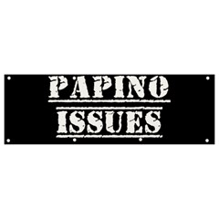 Papino Issues - Italian Humor Banner And Sign 9  X 3  by ConteMonfrey