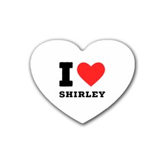 I Love Shirley Rubber Heart Coaster (4 Pack) by ilovewhateva