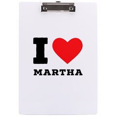 I Love Martha A4 Acrylic Clipboard by ilovewhateva