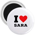 I love sara 3  Magnets Front