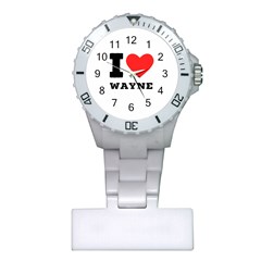I Love Wayne Plastic Nurses Watch by ilovewhateva