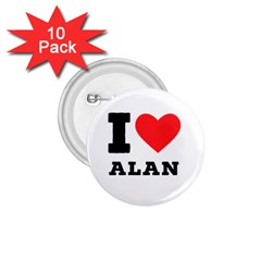 I Love Alan 1 75  Buttons (10 Pack) by ilovewhateva