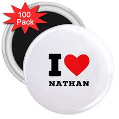 I Love Nathan 3  Magnets (100 Pack) by ilovewhateva