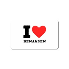 I Love Benjamin Magnet (name Card) by ilovewhateva