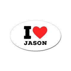 I Love Jason Sticker Oval (10 Pack) by ilovewhateva