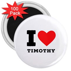 I Love Timothy 3  Magnets (100 Pack) by ilovewhateva