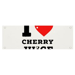 I Love Cherry Juice Banner And Sign 6  X 2  by ilovewhateva
