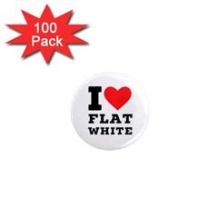I Love Flat White 1  Mini Magnets (100 Pack)  by ilovewhateva