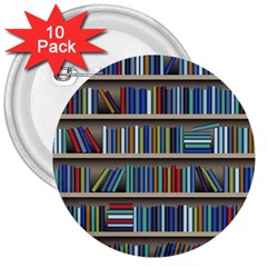 Bookshelf 3  Buttons (10 Pack)  by uniart180623
