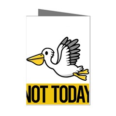 Pelican T-shirtnope Not Today Pelican 64 T-shirt Mini Greeting Cards (pkg Of 8) by EnriqueJohnson